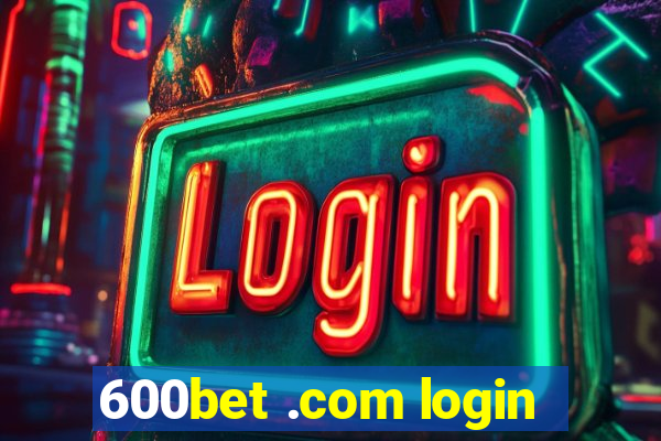 600bet .com login